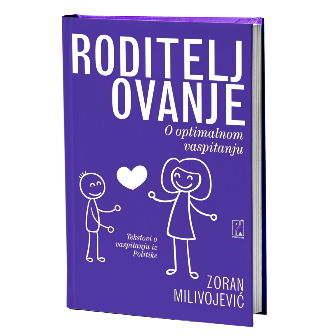 Roditeljovanje : o optimalnom vaspitanju – Zoran Milivojević