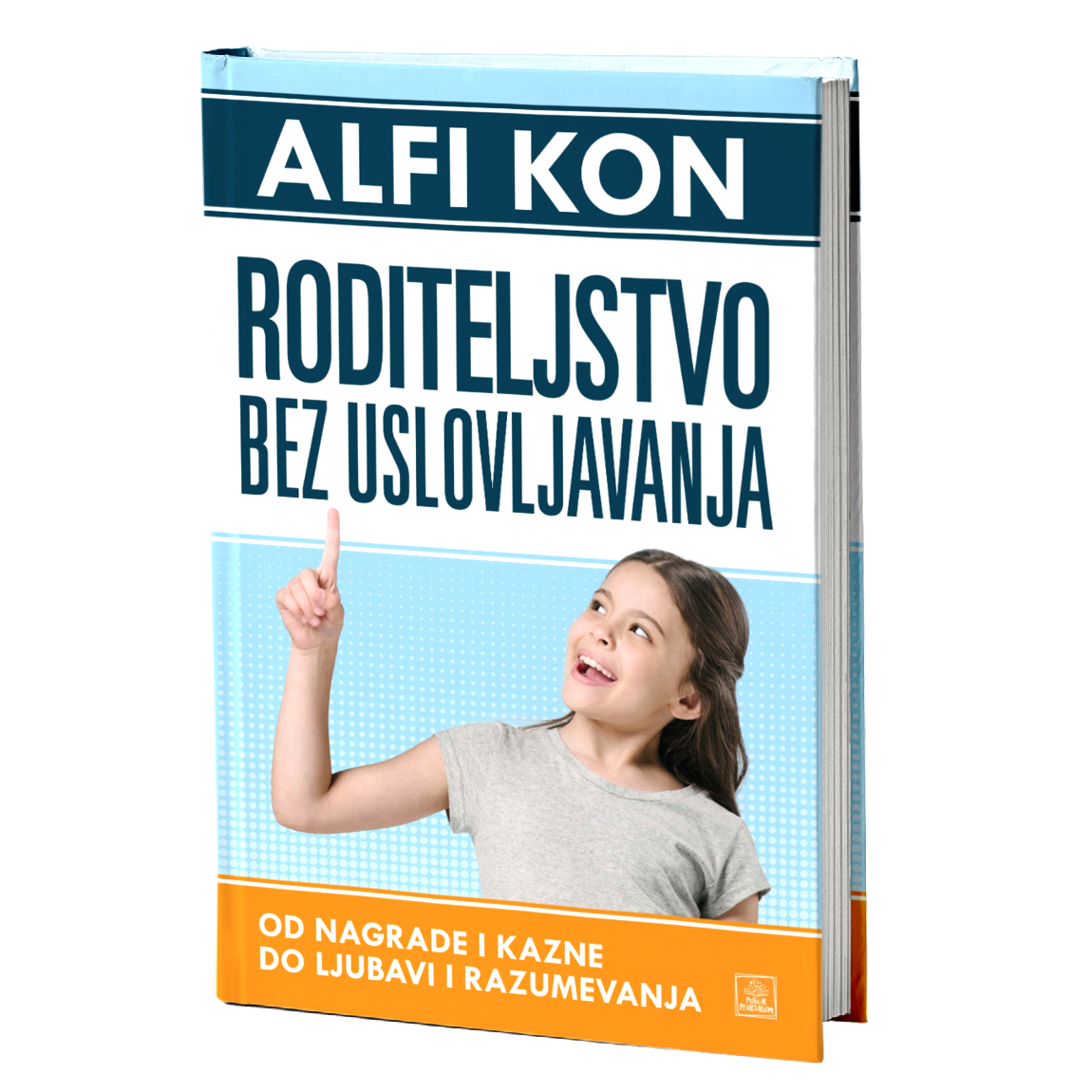Roditeljstvo bez uslovljavanja – Alfi Kon