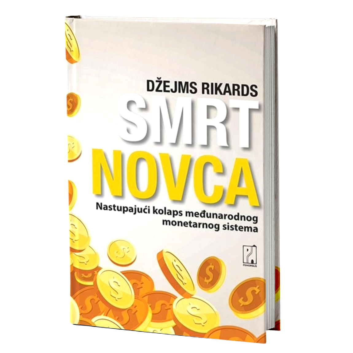 Smrt novca: nastupajući kolaps međunarodnog monetarnog sistema – Džejms Rikards