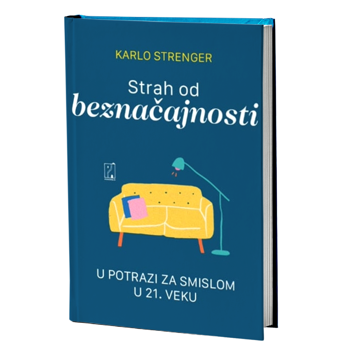 Strah od beznačajnosti: u potrazi za smislom u 21. veku – Karlo Strenger
