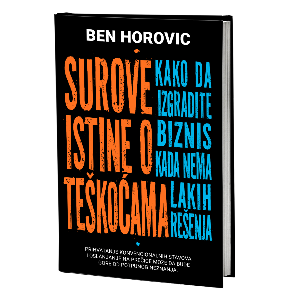 Surove istine o teškoćama: kako da izgradite biznis kada nema lakih rešenja – Ben Horovic