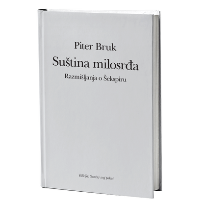 Suština milosrđa - Razmišljanja o Šekspiru – Piter Bruk