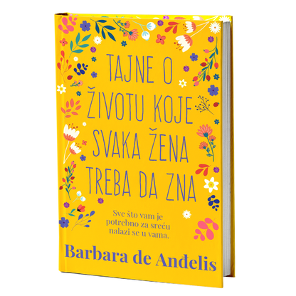 Tajne o životu koje svaka žena treba da zna - Barbara de Anđelis