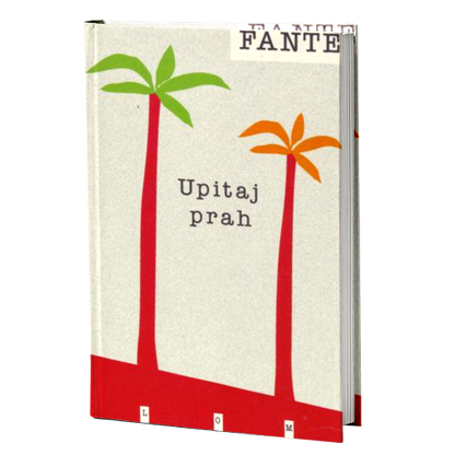 Upitaj prah – Džon Fante