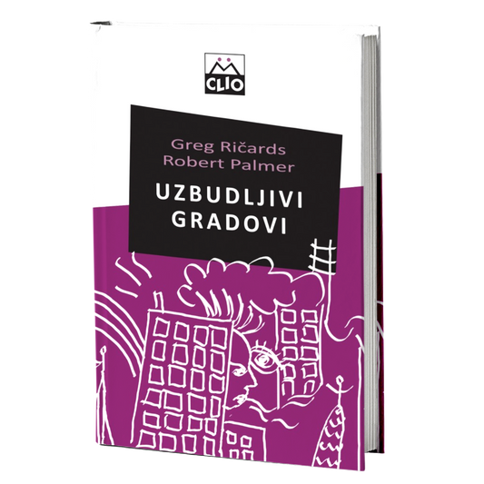 Uzbudljivi gradovi - kreativni menadžment i revitalizacija grada