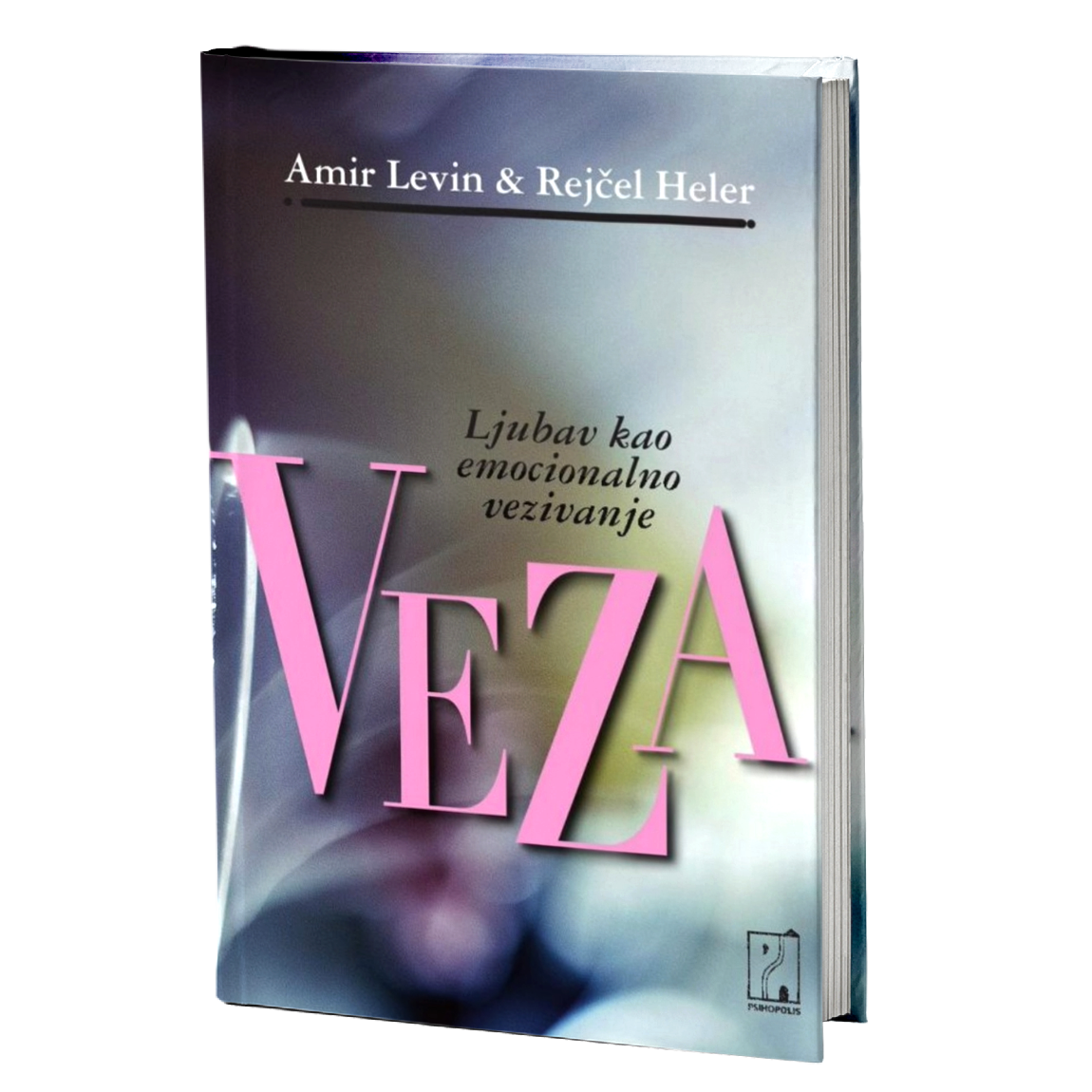 Veza - ljubav kao emocionalno vezivanje – Rejčel Heler, Amir Levin