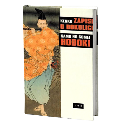 Zapisi u dokolici - Hođoki – Kenko Jošida, Kamo No Čomei