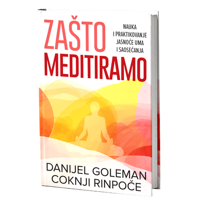 Zašto meditiramo - Danijel Goleman, Coknji Rinpoče