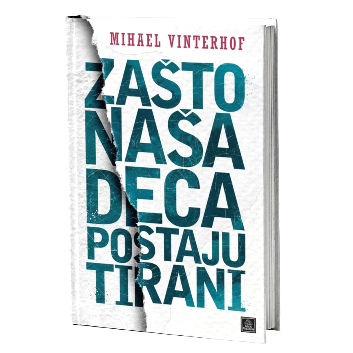 Zašto naša deca postaju tirani - Mihael Vinterhof