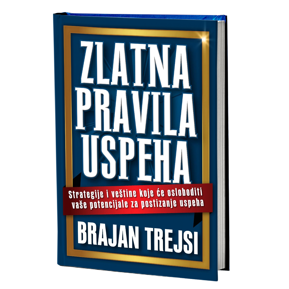 Zlatna pravila uspeha - Brajan Trejsi