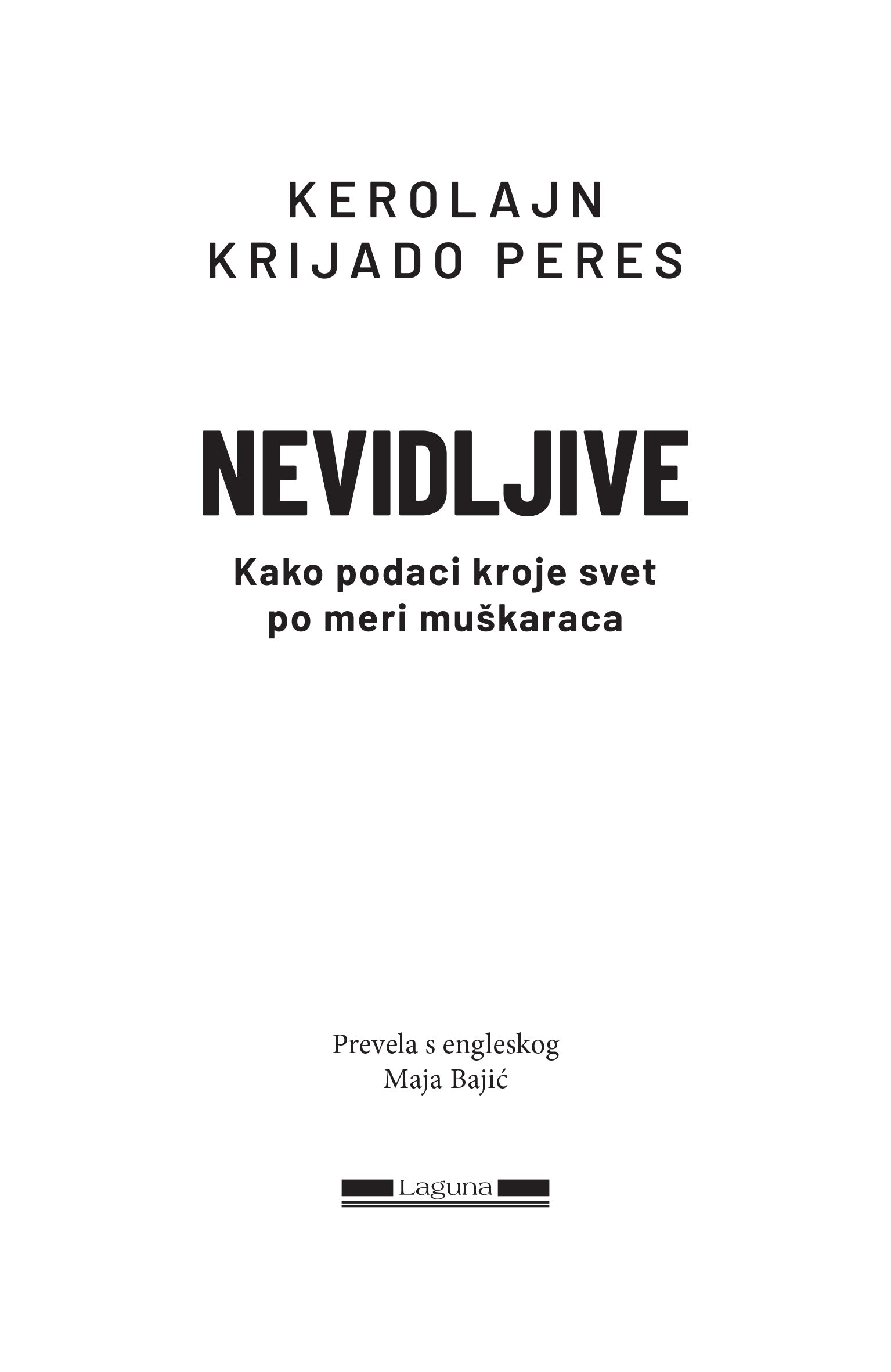 NEVIDLJIVE kako podaci kroje svet po meri muškaraca - Kerolajn Krijado Peres, tekstualni odlomak iz knjige