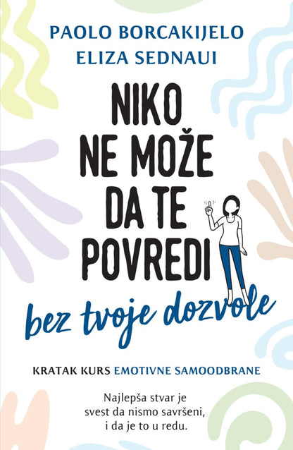 Niko ne može da te povredi bez tvoje dozvole - Paolo Borcakijelo, Eliza Sednaui