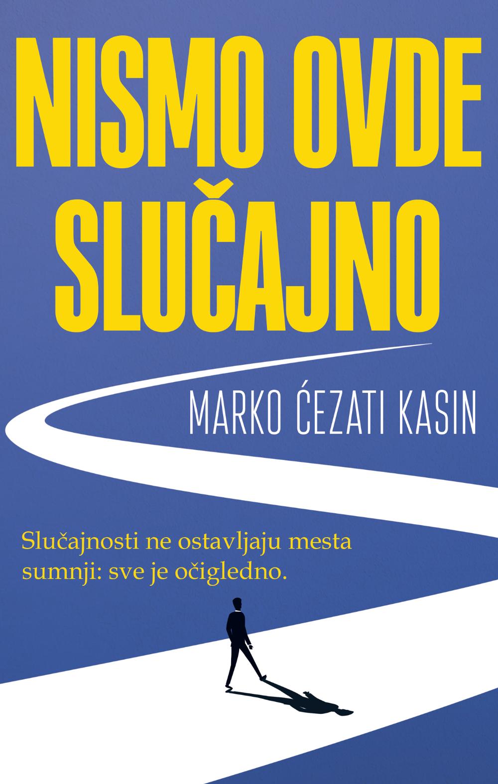 Nismo ovde slučajno - Marko Ćezati Kasin