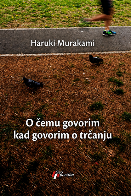 O čemu govorim kad govorim o trčanju – Haruki Murakami