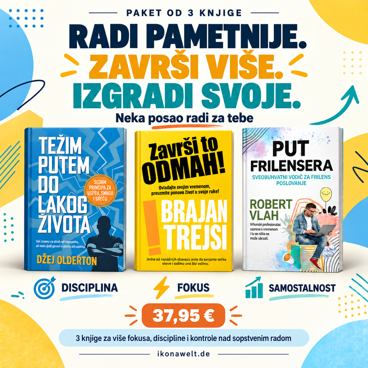 Radi pametnije, završi više, izgradi svoje - neka posao radi za tebe