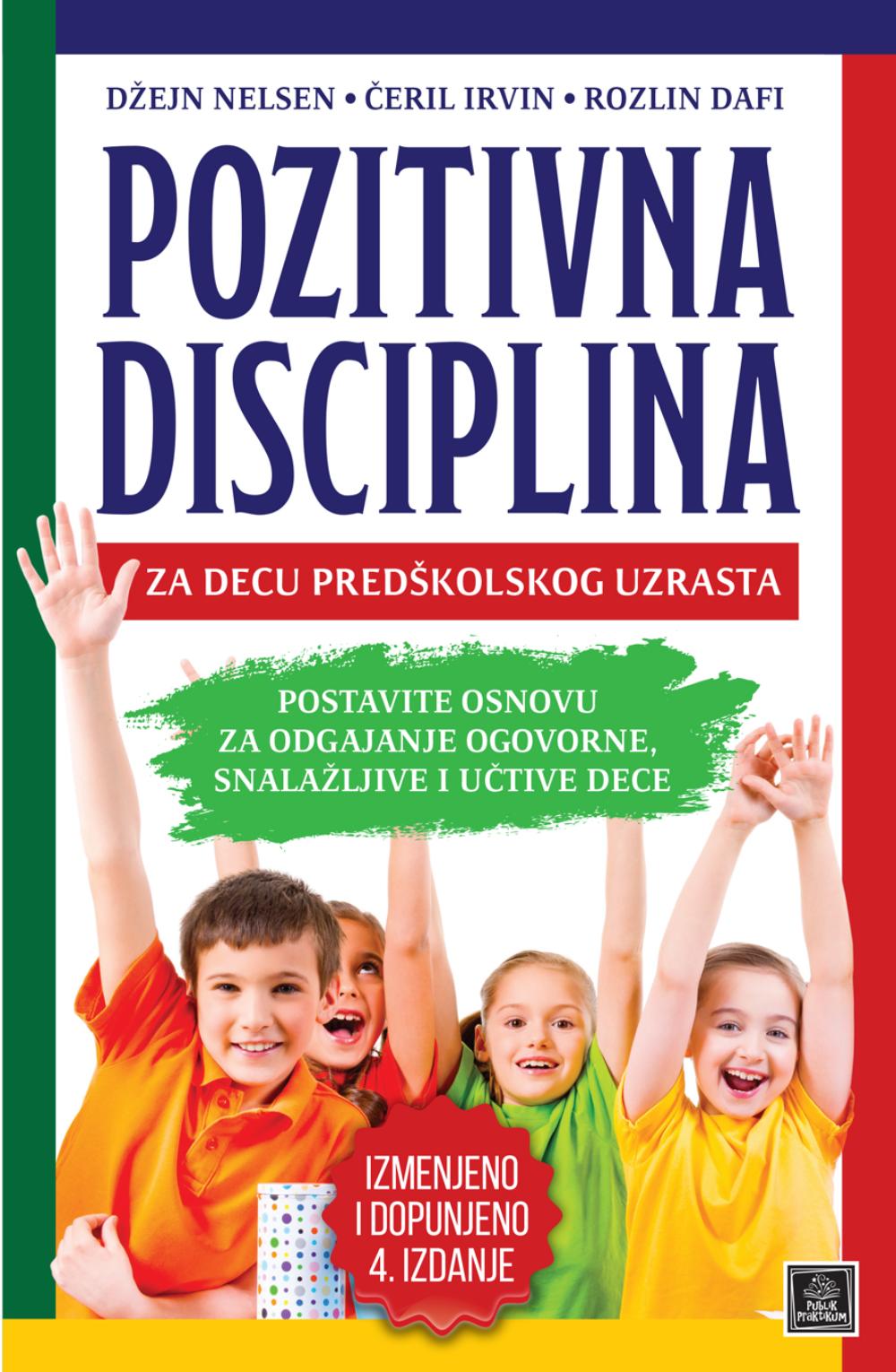 Pozitivna disciplina za decu predškolskog uzrasta - Džejn Nelsen, Čeril Ervin, Rozlin Dafi