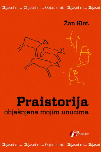 Praistorija objašnjena mojim unucima – Žan Klot