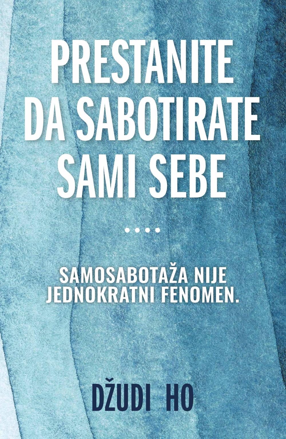 Prestanite da sabotirate sami sebe - Džudi Ho