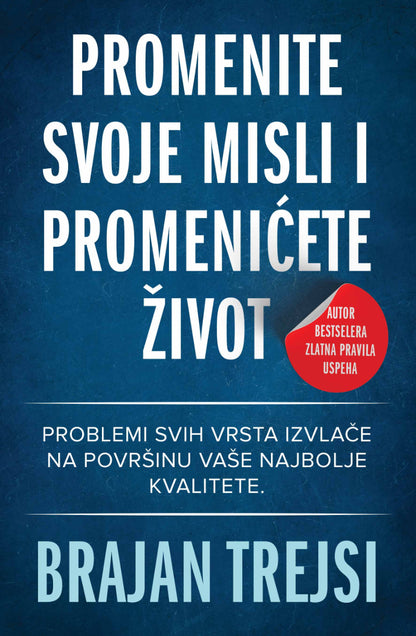 Promenite svoje misli i promenićete život – Brajan Trejsi