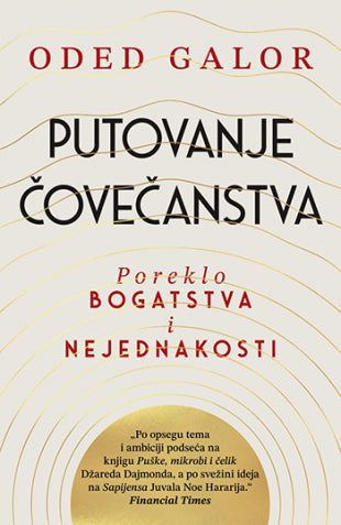 PUTOVANJE ČOVEČANSTVA poreklo bogatsva i nejdnakosti - Oded Galor