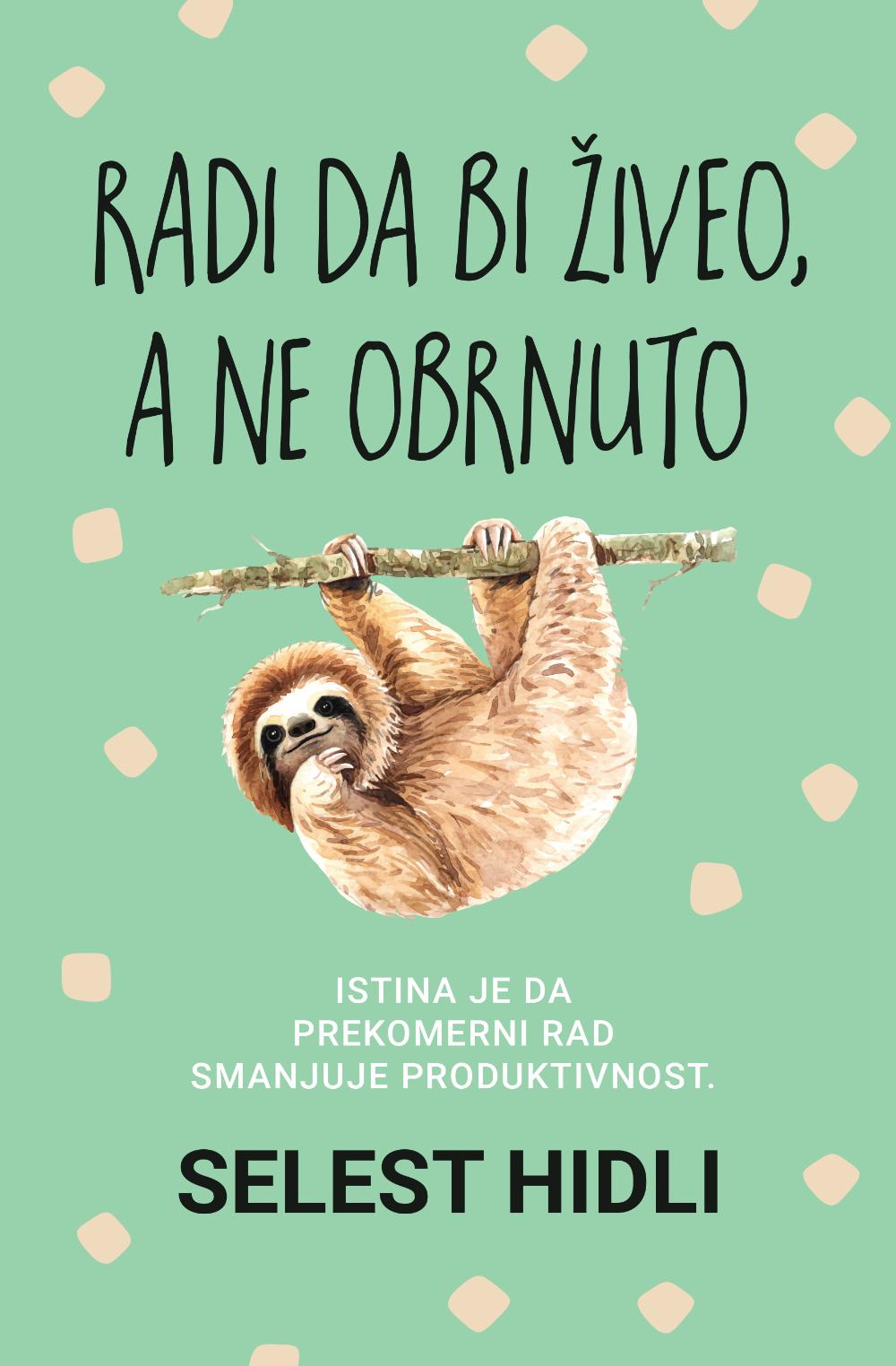 Radi da bi živeo, a ne obrnuto - Selest Hidli