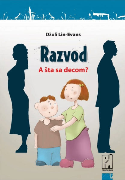 Razvod, a šta sa decom? – Džuli Lin Evans