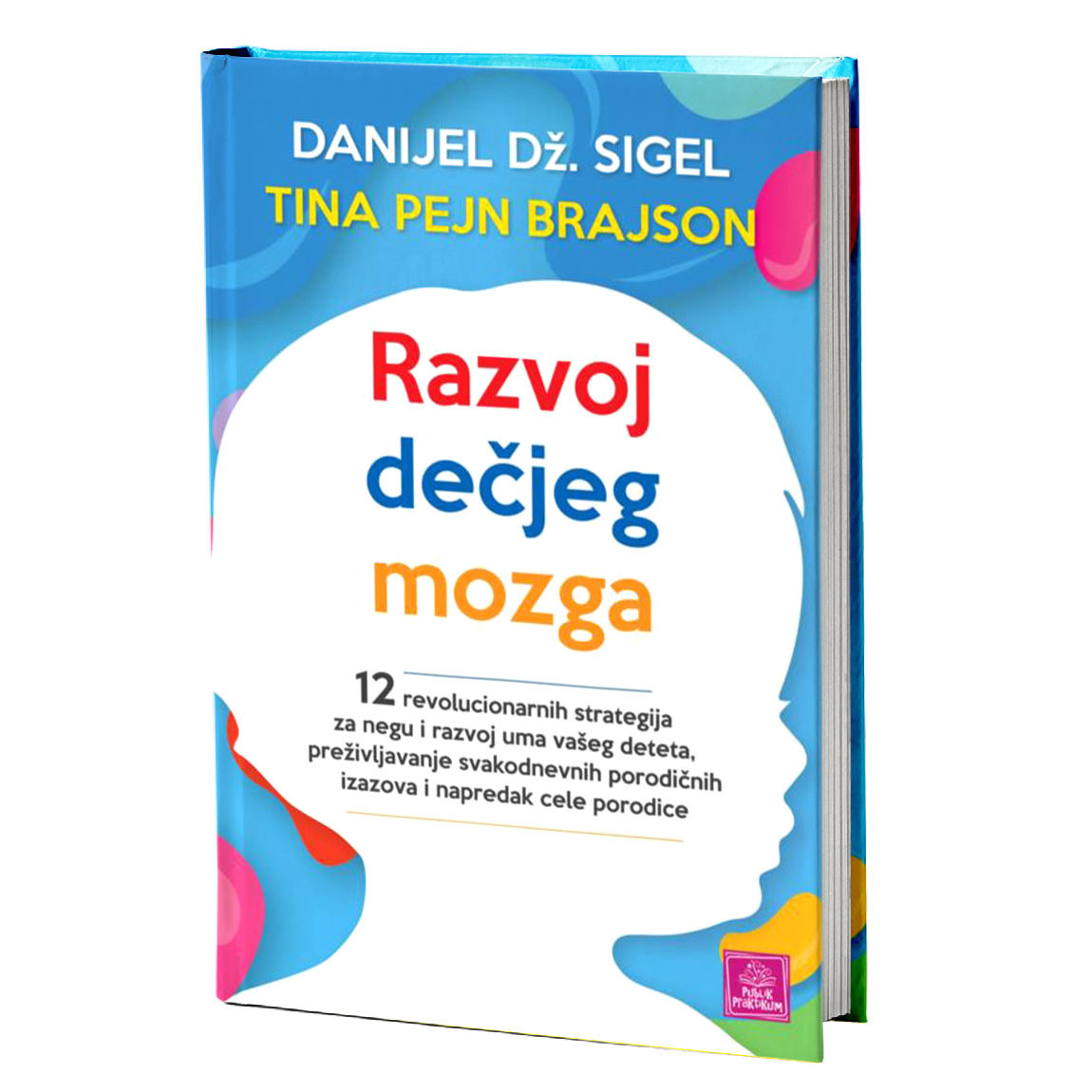 Razvoj dečjeg mozga - Danijel Dž. Sigel Tina Brajson