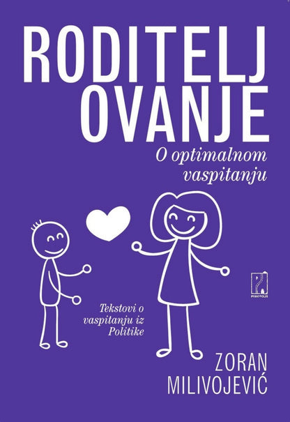 Roditeljovanje : o optimalnom vaspitanju – Zoran Milivojević