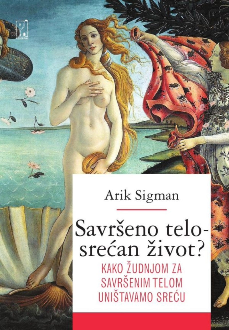 Savršeno telo - srećan život? – Arik Sigman
