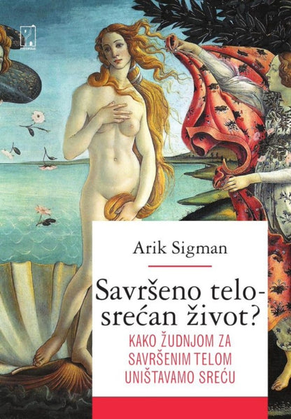 Savršeno telo - srećan život? – Arik Sigman