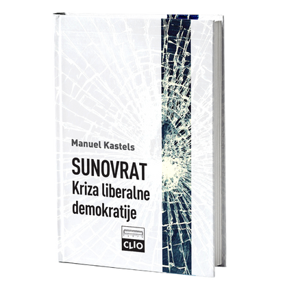 Sunovrat: Kriza liberalne demokratije – Manuel Kastels