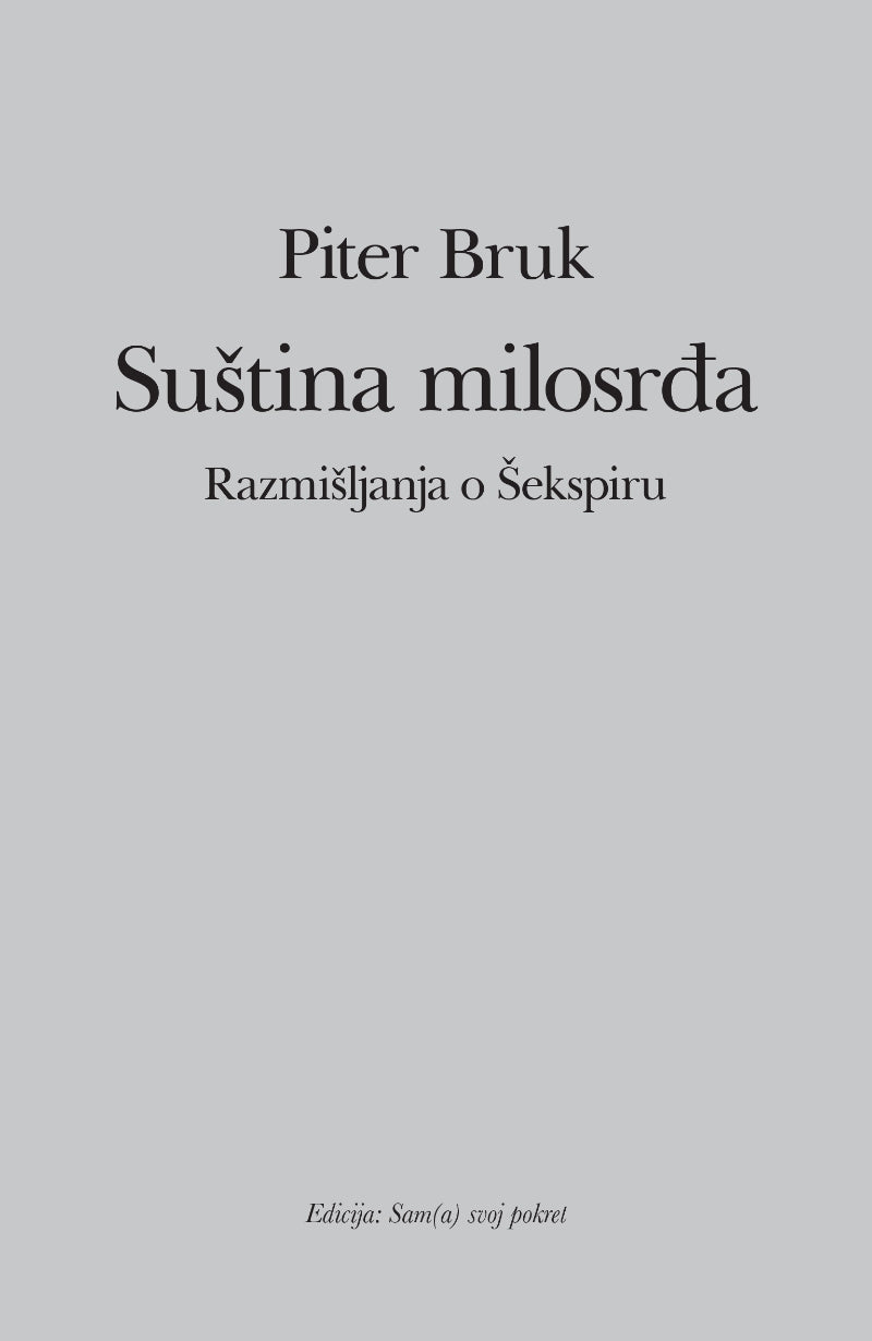 Suština milosrđa - Razmišljanja o Šekspiru – Piter Bruk