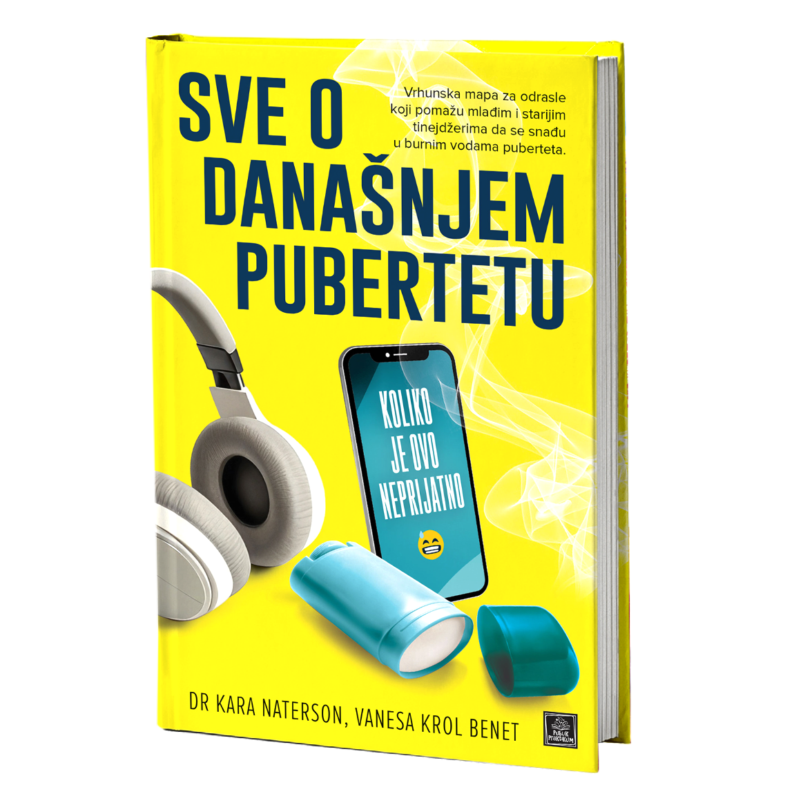 Sve o današnjem pubertetu - Dr Kara Naterson, Vanesa Krol Benet