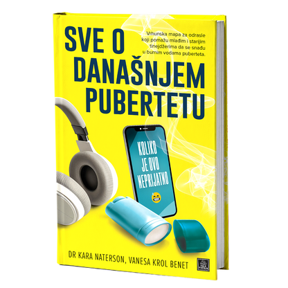 Sve o današnjem pubertetu - Dr Kara Naterson, Vanesa Krol Benet