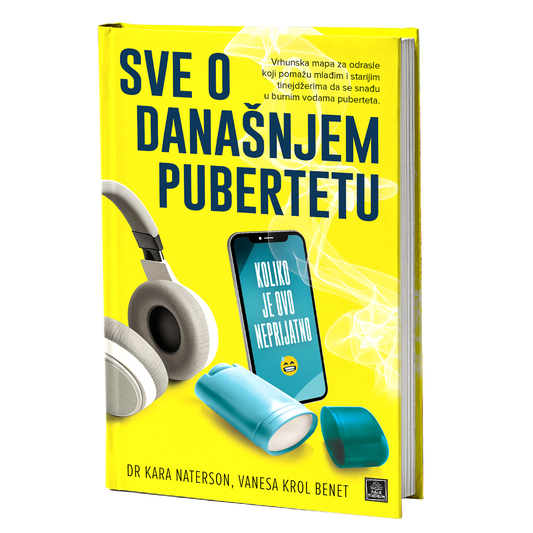 Sve o današnjem pubertetu - Dr Kara Naterson, Vanesa Krol Benet
