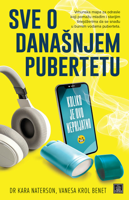 Sve o današnjem pubertetu - Dr Kara Naterson, Vanesa Krol Benet