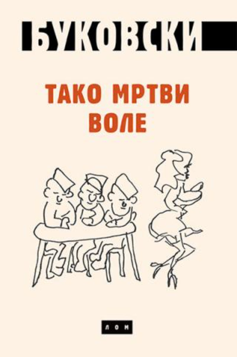 Tako mrtvi vole  – Čarls Bukovski