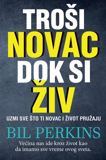 Troši novac dok si živ – Bil Perkins