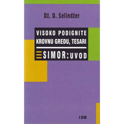 Visoko podignite krovnu gredu, tesari & Simor – Džerom Dejvid Selindžer