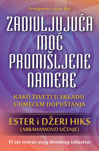 Zadivljujuća moć promišljene namere – Ester i Džeri Hiks