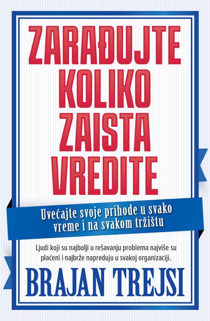 Zarađujte koliko zaista vredite – Brajan Trejsi
