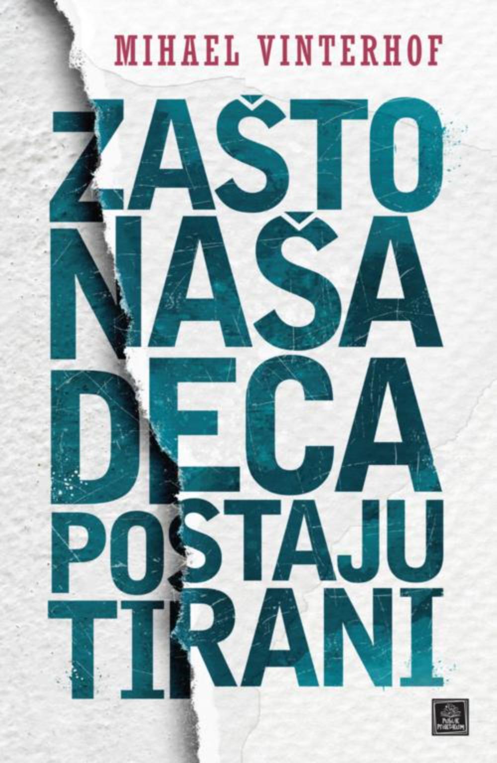 Zašto naša deca postaju tirani - Mihael Vinterhof