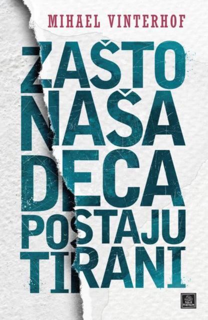 Zašto naša deca postaju tirani - Mihael Vinterhof